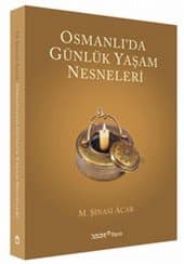 Osmanlı'da Günlük Yaşam Nesneleri
