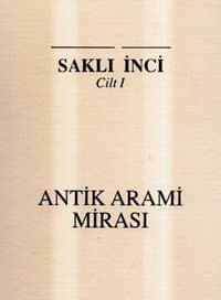 Saklı İnci Üçüncü Binyılın Başında Süryani Ortodoks Kilisesi Tanıklığı Cilt III