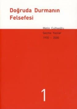 Doğruda Durmanın Felsefesi Seçme Yazılar 1970-2000