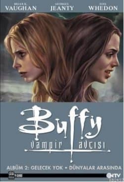 Gelecek Yok - Dünyalar Arasında (Buffy Vampir Avcısı, #2)