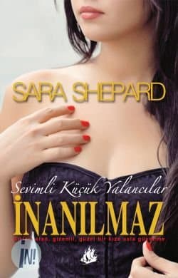 İnanılmaz (Sevimli Küçük Yalancılar, #4)