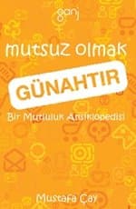 Mutsuz Olmak Günahtır