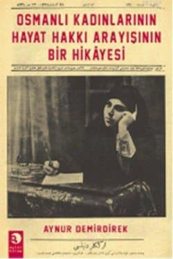 Osmanlı Kadınlarının Hayat Hakkı Arayışının Bir Hikayesi
