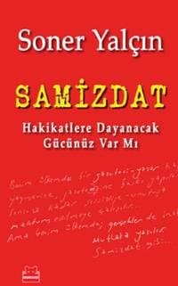 Samizdat: Hakikatlere Dayanacak Gücünüz Var mı?