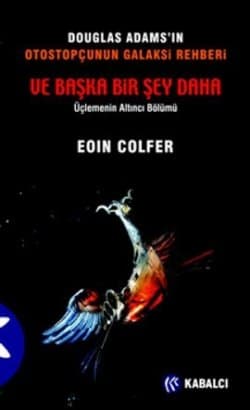Douglas Adams'ın Otostopçunun Galaksi Rehberi ve Başka Bir Şey Daha
