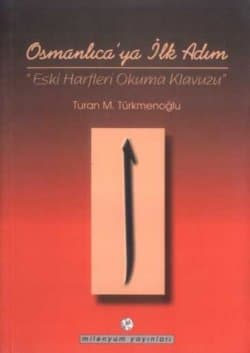 Osmanlıca'ya İlk Adım / Eski Harfleri Okuma Kılavuzu