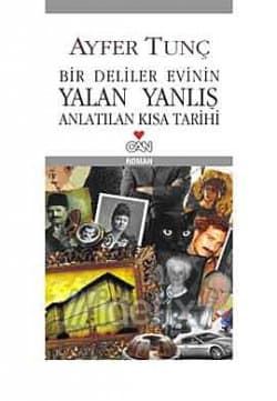 Bir Deliler Evinin Yalan Yanlış Anlatılan Kısa Tarihi