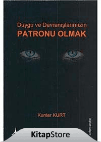 Duygu ve Davranışlarımızın Patronu Olmak