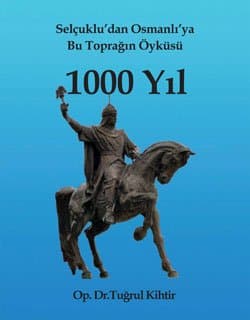 Selçuklu'dan Osmanlı'ya Bu Toprağın Öyküsü - 1000 Yıl
