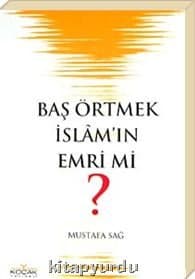 Baş Örtmek İslam'ın Emri mi ?