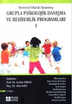 Deneysel Olarak Sınanmış Grupla Psikolojik Danışma ve Rehberlik Programları (Cilt I)