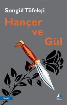 Hançer Ve Gül