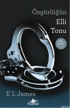 Özgürlüğün Elli Tonu (Fifty Shades, #3)