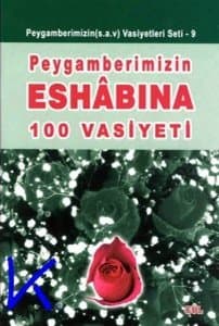 Peygamberimizin eshabına 100 vasiyeti