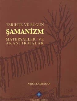 Tarihte ve bugün Şamanizm Materyaller ve Araştırmalar