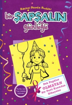 Bir Şapşalın Günlüğü; Pek Popüler Olmayan Bir Parti Kızından Hikayeler