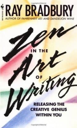 Zen In The Art Of Writing: Essays on Creativity