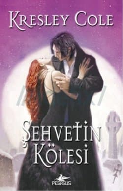 Şehvetin Kölesi (Immortals After Dark, #4)