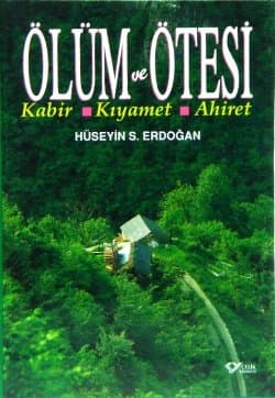 Ölüm ve Ötesi (Kabir, Kıyamet, Ahiret)