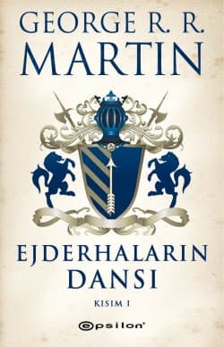 Ejderhaların Dansı (Buz ve Ateşin Şarkısı, #5, Kısım 1)