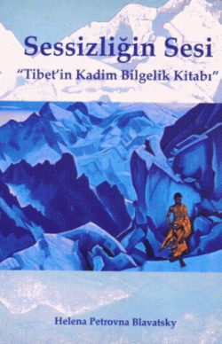 Sessizliğin Sesi - Tibet'in Kadim Bilgelik Kitabı