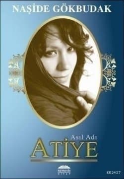 Asıl Adı Atiye