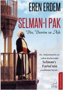 Selman- ı Pak Din, Devrim ve Aşk
