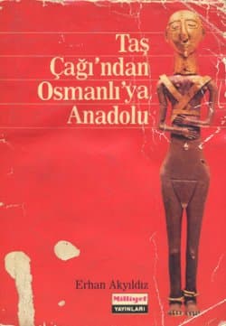 Taş Çağı'ndan Osmanlı'ya Anadolu
