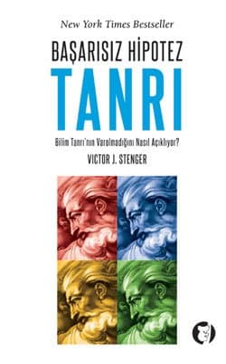 Başarısız Hipotez Tanrı (Bilim Tanrı'nın Varolmadığını Nasıl Gösteriyor?)