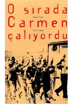 O Sırada Carmen Çalıyordu