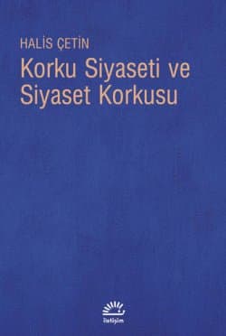 Korku Siyaseti ve Siyaset Korkusu