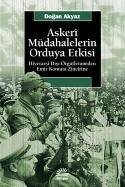 Askerî Müdahalelerin Orduya Etkisi Hiyerarşi Dışı Örgütlenmeden Emir Komuta Zincirine