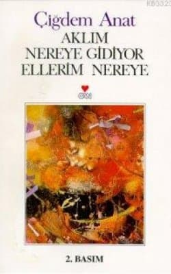 Aklım Nereye Gidiyor Ellerim Nereye
