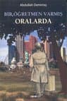 Bir Öğretmen Varmış Oralarda