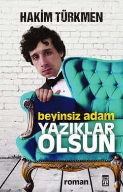 Beyinsiz Adam - Yazıklar Olsun
