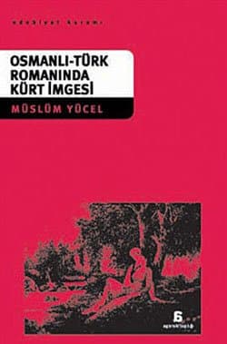 Osmanlı- Türk Romanında Kürt İmgesi