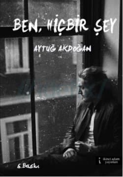 Ben, Hiçbir Şey
