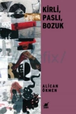 Kirli, Paslı, Bozuk