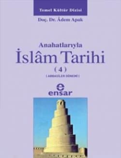 Anahatlarıyla İslam Tarihi 4