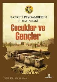 Hazreti Peygamber'in Etrafındaki Çocuklar ve Gençler