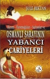 Osmanlı Sarayının Yabancı Cariyeleri