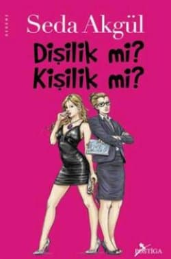 Dişilik mi? Kişilik mi?