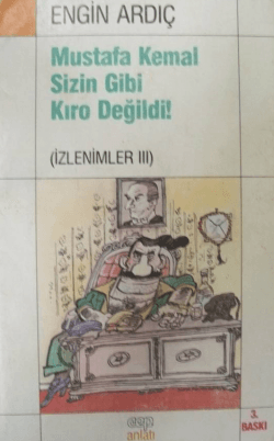 Mustafa Kemal Sizin Gibi Kıro Değildi!