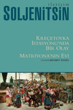 Kreçetovka İstasyonu'nda Bir Olay / Matriyona'nın Evi