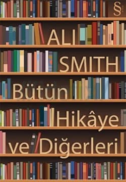 Bütün Hikâye ve Diğerleri