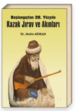 Başlangıçtan 20. Yüzyıla Kazak Jırav ve Akınları