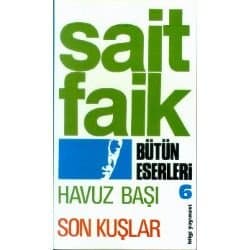 Havuz Başı / Son Kuşlar (Bütün Eserleri, #6)