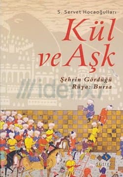 Kül ve Aşk Şehrin Gördüğü Rüya: Bursa