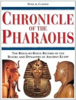 Chronicle of the Pharaohs: The Reign-By-Reign Record of the Rulers and Dynasties of Ancient Egypt (Chronicles)