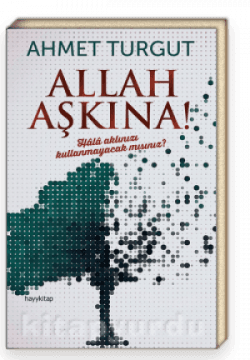 Allah Aşkına! Hala Aklınızı Kullanmayacak mısınız?